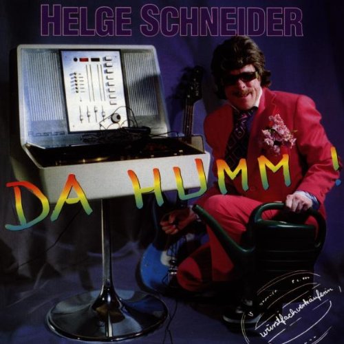 Schneider , Helge - Da humm