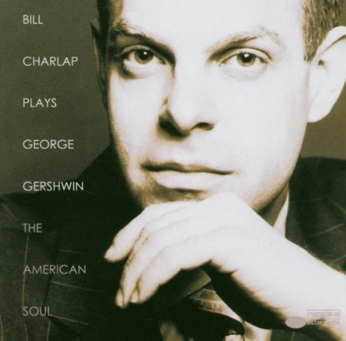 Charlap , Bill - Plays George Gershwin: The American Soul