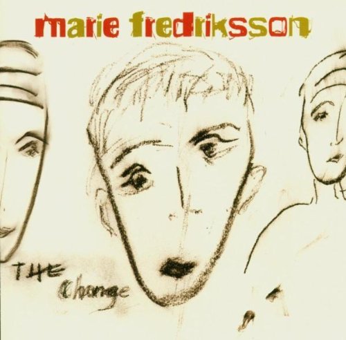 Fredriksson , Marie - The change