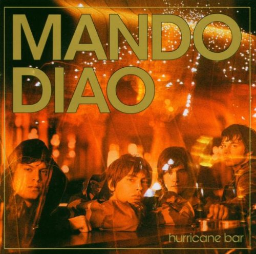 Mando Diao - Hurricane bar