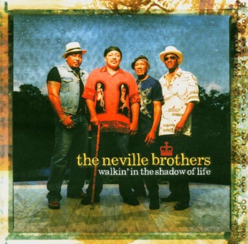 Neville Brothers , The - Walkin` in the shadow of life