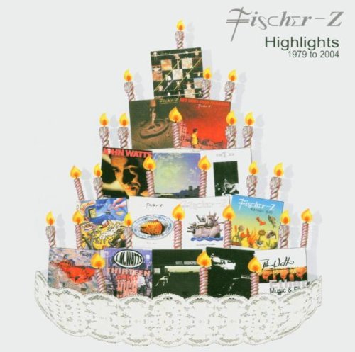 Fischer Z - Hightlights 1979 to 2004
