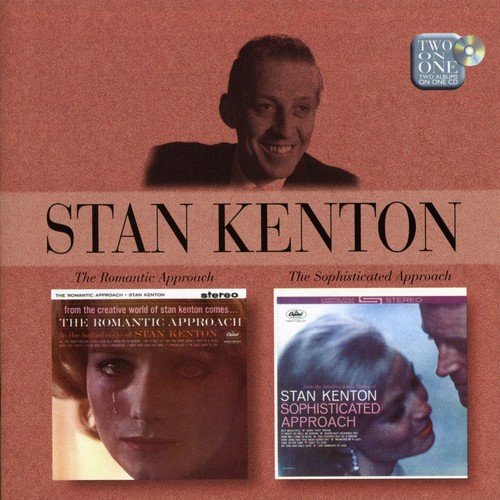 Kenton , Stan - The Romantic Approach / The Sophisticated Approach (Two On One)