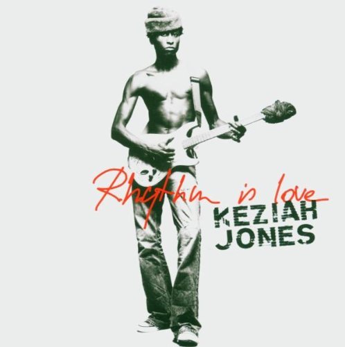 Keziah Jones - Best of: Rhythm Is Love