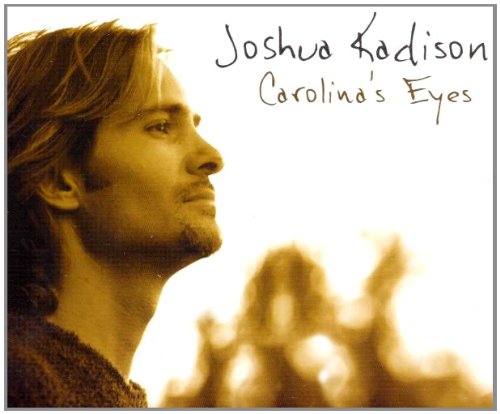 Joshua Kadison - Carolina's Eyes