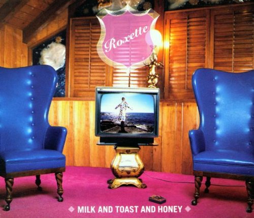 Roxette - Milk and Toast and Honey (Maxi)