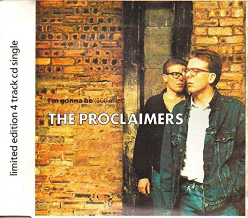 the Proclaimers - I'M Gonna Be (500 Miles)