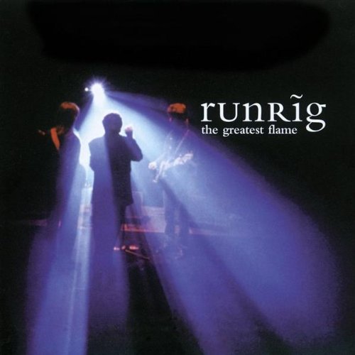 Runrig - The Greatest Flame