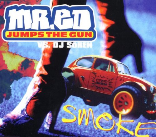 Mr.Ed Jumps the Gun va. DJ Sören - Smoke (Maxi)