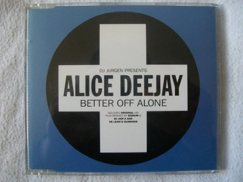 Alice Deejay - Better Off Alone