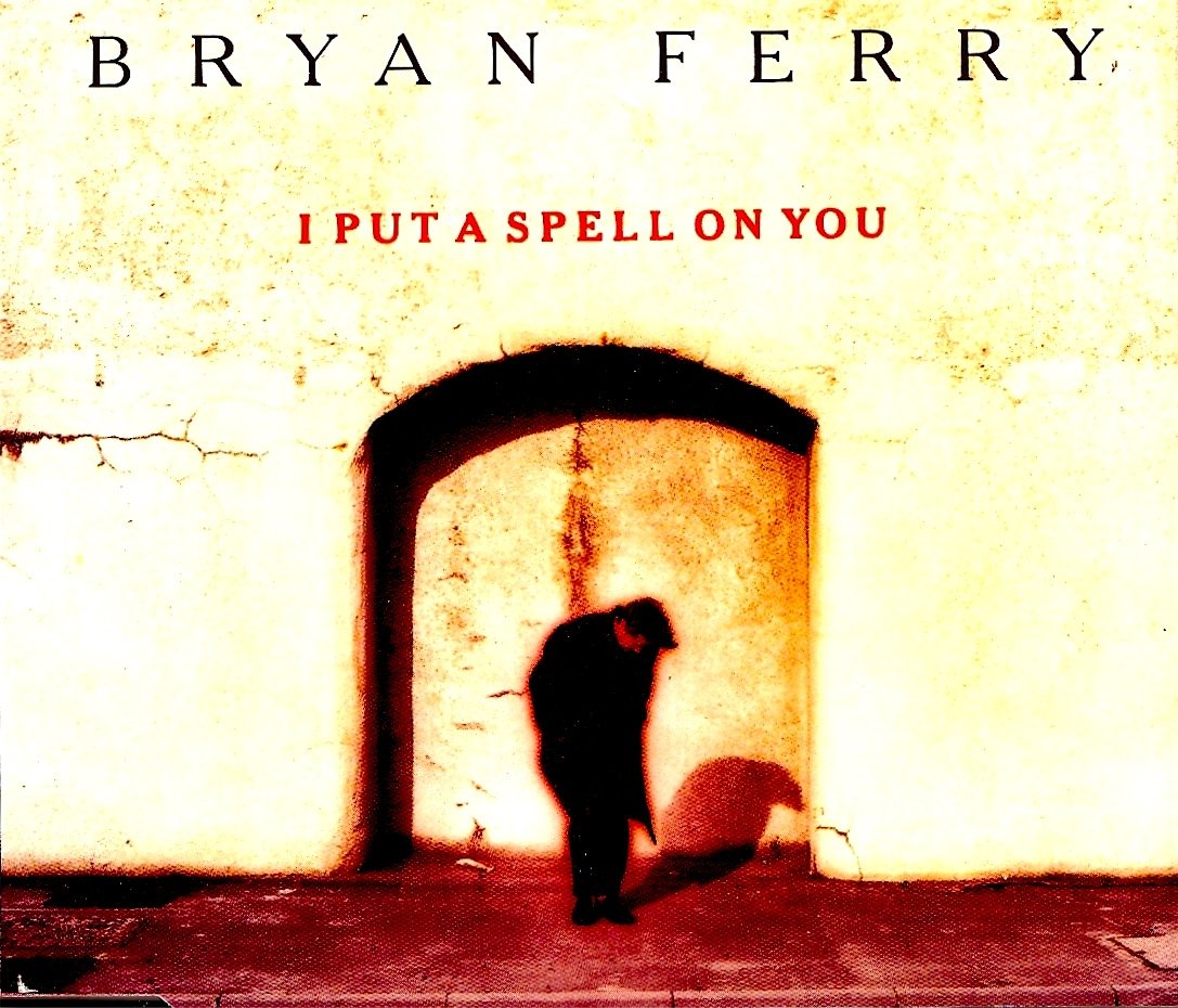 Ferry , Bryan - I put a spell on you (Maxi)