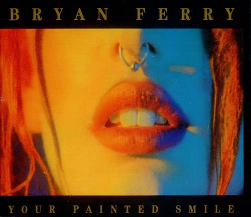 Ferry , Bryan - Your painted smile (Maxi)