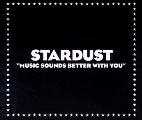 Stardust - Music Sounds Better With You