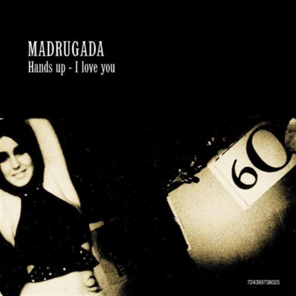 Madrugada - Hands Up I Love You