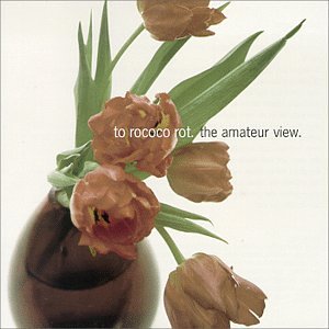 To Rococo Rot - Amateur View