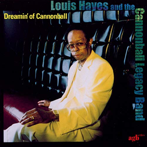 Hayes , Louis & The Cannonball Legacy Band - Dreamin' of Cannonball (The Montreux Jazz Label)