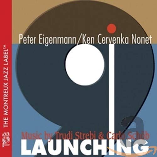Eigenmann , Peter & Cervenka Nonet , Ken - Launching (The Montreux Jazz Label)
