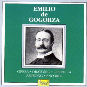 Gogorza , Emilio De - Opera / Oratorio / Operetta / Artsong / Encores