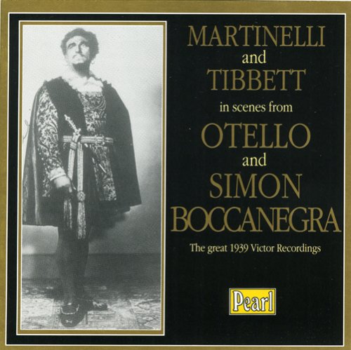 Martinelli & Tibbett - Martinelli And Tibbett In Scenes From Otello And Simon Boccanegra - The Great 1939 Victor Recordings