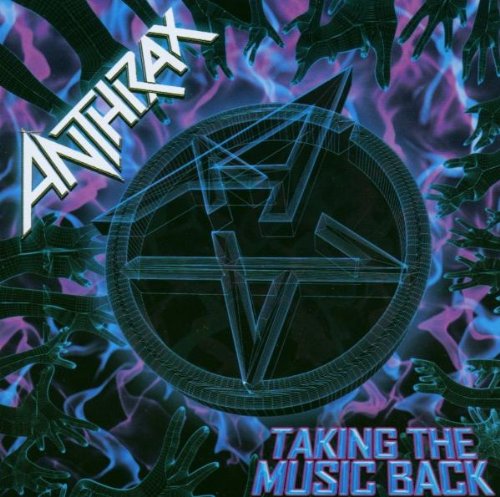 Anthrax   - Taking the Music Back