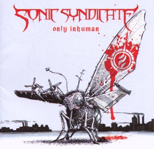 Sonic Syndicate - Only inhuman