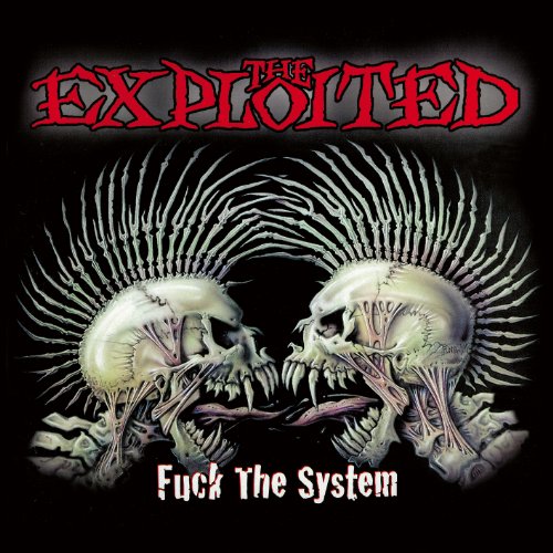 the Exploited - Fuck the System (Special Edition)