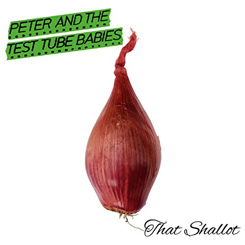 Peter and the Test Tube Babies - That Shallot [Vinyl LP]