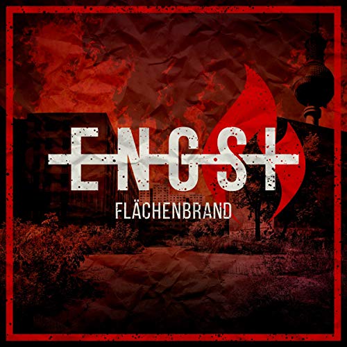 Engst - Flächenbrand