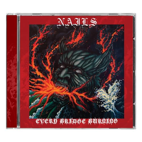 Nails - Every Bridge Burning