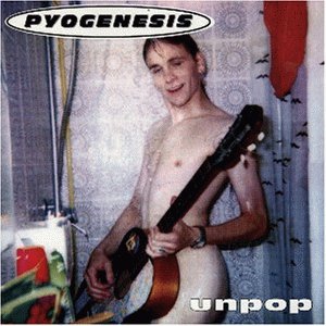 Pyogenesis - Unpop