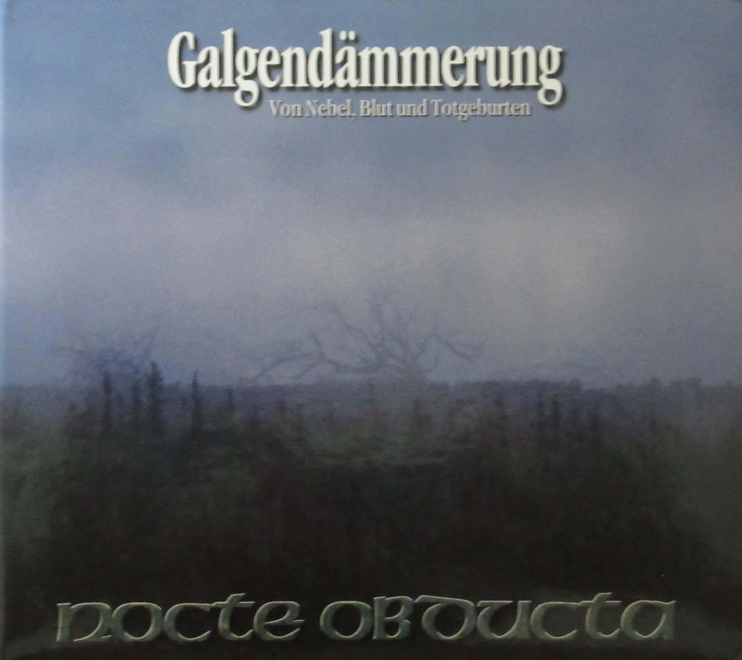 Nocte Obducta - Galgendämmerung