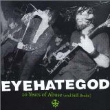 Eyehategod - 10 Years of Abuse (and Still Broke)