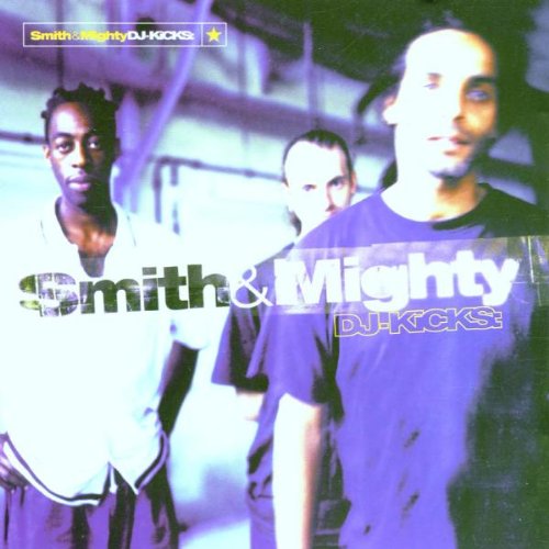 Smith & Mighty - DJ-Kicks