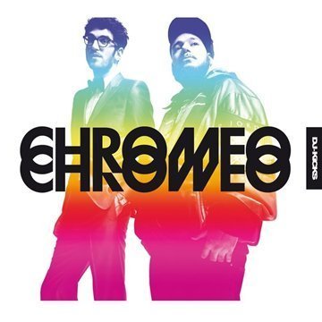 Chromeo - DJ-Kicks