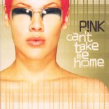 Pink - Can't take me home