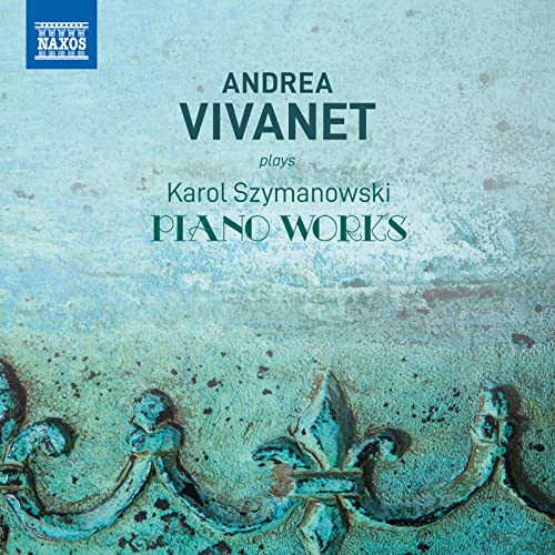 Vivanet , Andrea - Szymanowski: Piano Works (Vivanet)