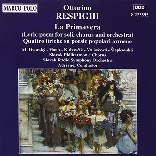 Respighi , Ottorino - La Primavera / Quattro liriche su poesie popolari armene