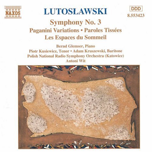 Lutoslawski , Witold - Symphony No. 3 / Paganini Variations / Paroles Tissees / les Espaces Du Sommeil, Glemser, Kusiewicz, Kruszewski, Wit)