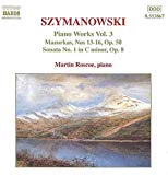 Szymanowski , Karol - Mazurkas Nos 13-16, Op. 50 / Sonata No. 1 In C Minor, Op. 8 (Roscoe) (Piano Works 3)