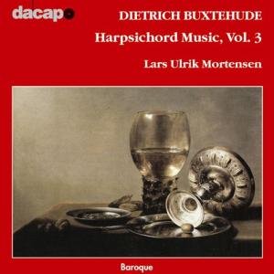 Buxtehude , Dietrich - Harpsichord Music, Vol. 3 (Lars Ulrik Mortensen)