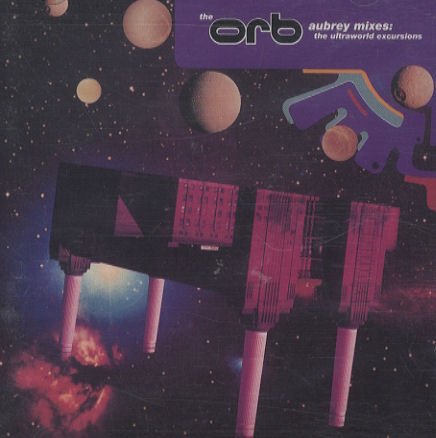 Orb , The - Aubrey Mixes - The Ultraworld Excursions