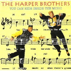 Harper Brothers - You Can Hide Inside The Music