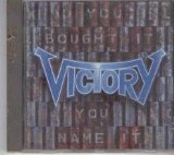 Victory - You bought it - you name it