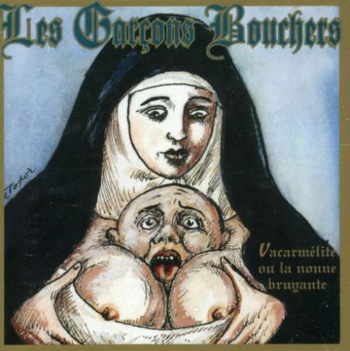Les Garcons Bouchers - Vacarmelite Ou la Nonne...