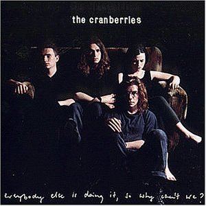 Cranberries , The - Everybody else is doing it