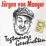 Manger , Jürgen von - Ihr Lieben... - Reden, Gerede und Gedanken des Adolf Tegtmeier