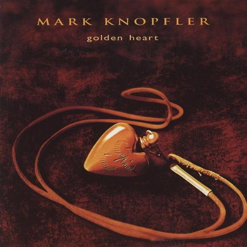 Knopfler , Mark - Golden heart