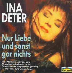 Deter , Ina - Nur Liebe und sonst gar nichts