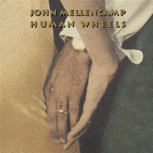 John Mellencamp - Human Wheels