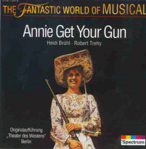 Original Cast - Annie Get Your Gun (mit Heidi Brühl & Robert Trehy) (Theater des Westens Berlin)